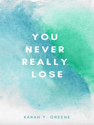 cover image of You Never Really Lose